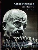 Astor Piazzolla. Moja historia - Natalio Gorin [KSIĄŻKA]