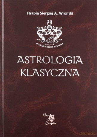Astrologia klasyczna. Tom VII. Planety - Hrabia Siergiej A. Wronski [KSIĄŻKA]