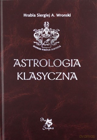 Astrologia klasyczna. Tom VIII. Aspekty. Część 1: Teoria. Słońce, Księżyc, Mercury - Hrabia Siergiej A. Wronski [KSIĄŻKA]