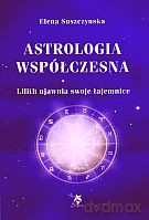 Astrologia współczesna. Tom 1. Lilith ujawnia swoje tajemnice - Elena Suszczynska [KSIĄŻKA]