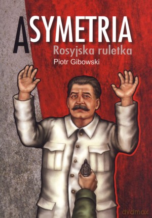 Asymetria. Rosyjska ruletka - Piotr Gibowski [KSIĄŻKA]