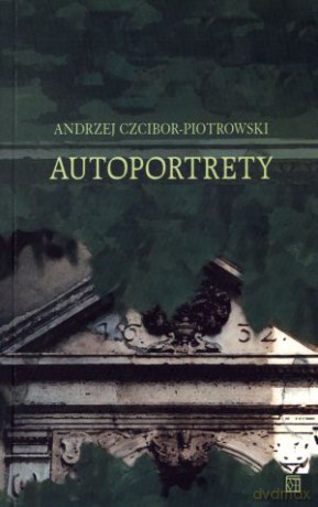 Autoportrety - Andrzej Czcibor-Piotrowski [KSIĄŻKA]