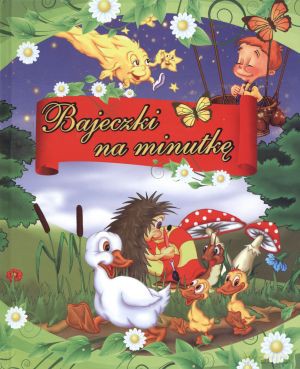 Bajeczki na minutkę - Zofia Gadomska [KSIĄŻKA]