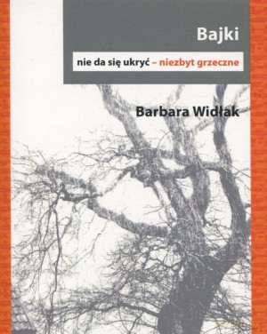 Bajki, nie da się ukryć - niezbyt grzeczne - Barbara Widłak [KSIĄŻKA]