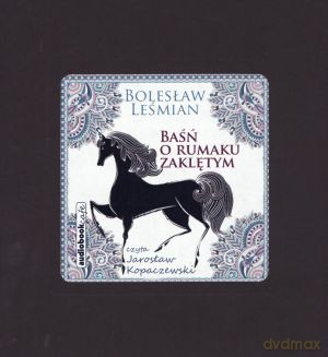 Baśń o rumaku zaklętym. Książka audio CD MP3 - Bolesław Leśmian [KSIĄŻKA]