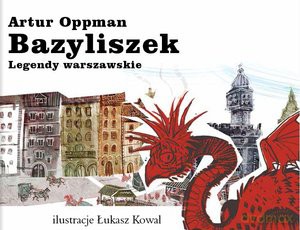 Bazyliszek - Artur Oppman [KSIĄŻKA]