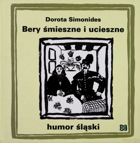 Bery śmieszne i ucieszne. Humor śląski - Dorota Simonides [KSIĄŻKA]