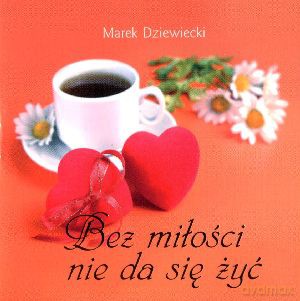 Bez miłości nie da się żyć. Miniperełka 2 - Małgorzata Wilk, Jan Wilk [KSIĄŻKA]