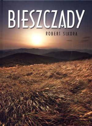 Bieszczady - Robert Sikora [KSIĄŻKA]