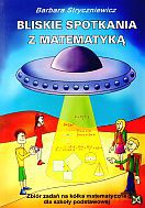 Bliskie spotkania z matematyką - zbiór zadań. NOWIK WZ - Barbara Stryczniewicz [KSIĄŻKA]