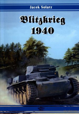Blitzkrieg 1940 - Jacek Solarz [KSIĄŻKA]