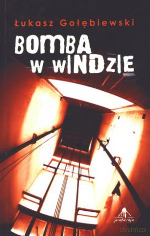 Bomba w windzie - Łukasz Gołębiewski [KSIĄŻKA]