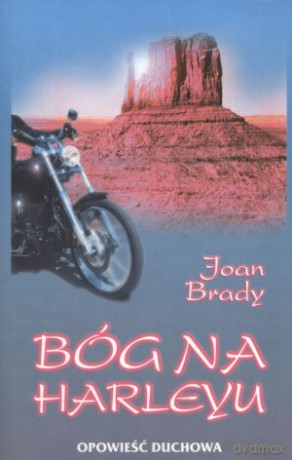 Bóg na Harleyu. Opowieść duchowa - Joan Brady [KSIĄŻKA]