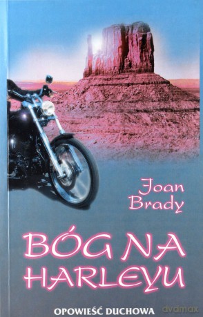 Bóg na Harleyu. Opowieść duchowa - Joan Brady [KSIĄŻKA]