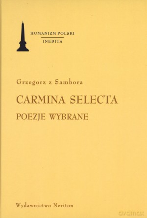 Carmina Selecta. Poezje wybrane - Grzegorz z Sambora [KSIĄŻKA]