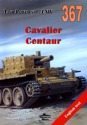 Cavalier. Centaur. Tank Power vol. CXIV 367 - Janusz Ledwoch [KSIĄŻKA]