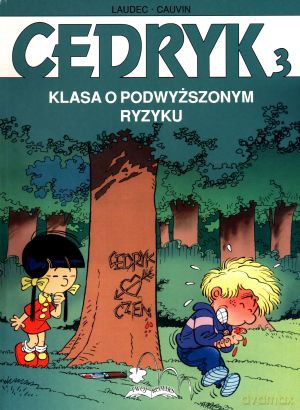 Cedryk. Tom 3. Klasa o podwyższonym ryzyku - Raoul Cauvin, Tony de Luca [KSIĄŻKA]