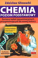 Chemia. Poziom podstawowy. Zestawy zadań egzaminacyjnych przygotowujących do nowej matury - Zdzisław Głowacki [KSIĄŻKA]