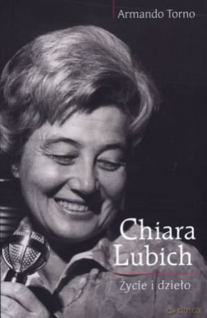 Chiara Lubich. Życie i dzieło - Armando Torno [KSIĄŻKA]