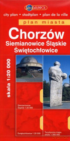 Chorzów. Siemianowice Śląskie. Świętochłowice. Plan miasta w skali 1:20 000 [KSIĄŻKA]