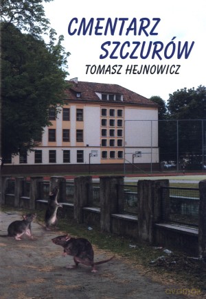 Cmentarz szczurów - Tomasz Hejnowicz [KSIĄŻKA]