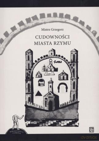 Cudowności miasta Rzymu [KSIĄŻKA]