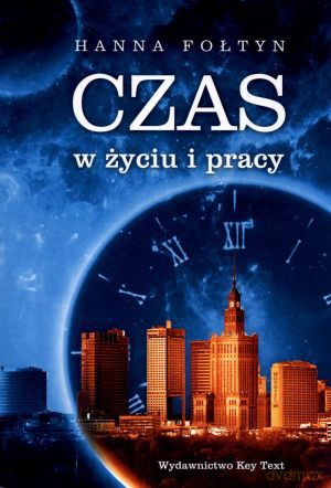 Czas w życiu i pracy - Hanna Fołtyn [KSIĄŻKA]