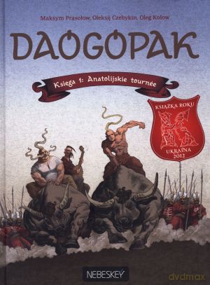 Daogopak. Księga 1: Anatolijskie tournee - Maksym Prasołow, Oleksij Czebykin, Oleg Kołow [KSIĄŻKA]