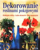 Dekorowanie roślinami pokojowymi - Dorothee Waechter, Jurgen Stork [KSIĄŻKA]