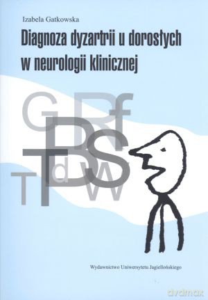 Diagnoza dyzartrii u dorosłych w neurologii klinicznej + CD - Izabela Gatkowska [KSIĄŻKA]