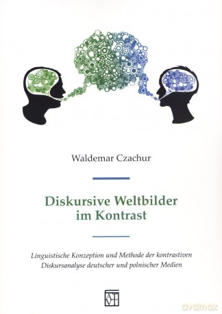 Diskursive Weltbilder im Kontrast - Waldemar Czachur [KSIĄŻKA]