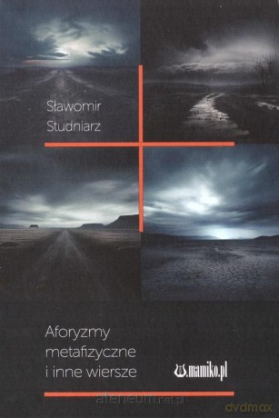 Aforyzmy metafizyczne i inne wiersze - Sławomir Studniarz [KSIĄŻKA]