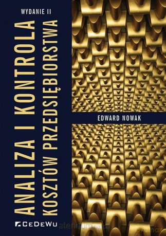 Analiza i kontrola kosztów przedsiębiorstwa - Edward Nowak [KSIĄŻKA]