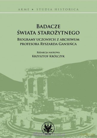 Badacze świata starożytnego [KSIĄŻKA]