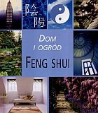 Dom i ogród. Feng shui [KSIĄŻKA]