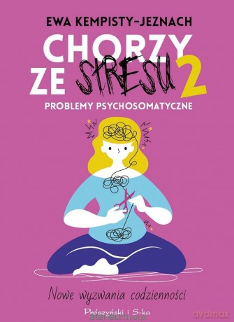 Chorzy ze stresu 2 - Ewa Kempisty-Jeznach [KSIĄŻKA]