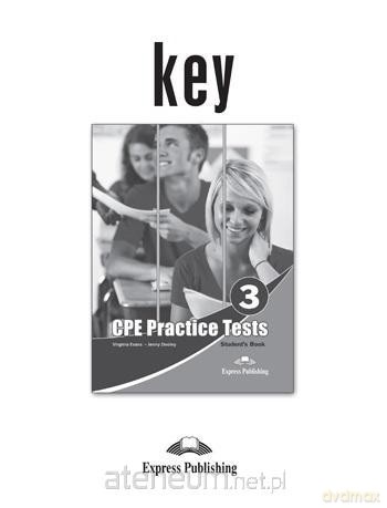 CPE Practice Tests 3 Answer Key - Bob Obee, Virginia Evans [KSIĄŻKA]