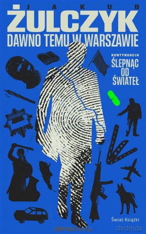 Dawno temu w Warszawie - Jakub Żulczyk [KSIĄŻKA]