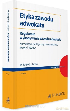Etyka zawodu adwokata - Wojciech Bergier, Jakub Jacyna [KSIĄŻKA]