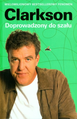 Doprowadzony do szału - Jeremy Clarkson [KSIĄŻKA]