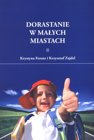 Dorastanie w małych miastach - Krystyna Ferenz [KSIĄŻKA]