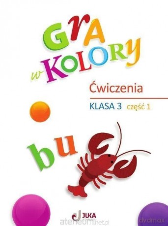 Gra w kolory SP 3 Zeszyt ćwiczeń cz.1 [KSIĄŻKA]