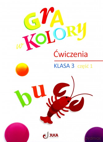 Gra w kolory SP 3 Zeszyt ćwiczeń cz.1 [KSIĄŻKA]