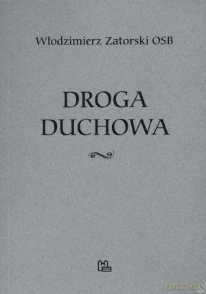 Droga duchowa - Włodzimierz Zatorski OSB [KSIĄŻKA]