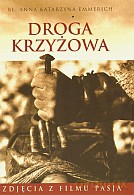 Droga krzyżowa. Zdjęcia z filmu Pasja - Anna Katarzyna Emmerich [KSIĄŻKA]