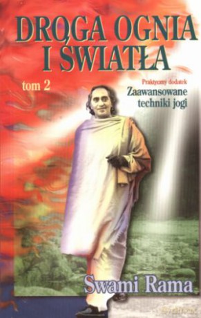 Droga ognia i światła t.2 - Swami Rama [KSIĄŻKA]