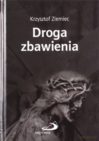 Droga zbawienia - Krzysztof Ziemiec [KSIĄŻKA]