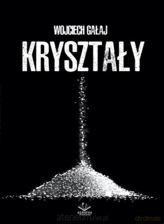 Kryształy - Wojciech Gałaj [KSIĄŻKA]