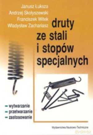 Druty ze stali i stopów specjalnych [KSIĄŻKA]