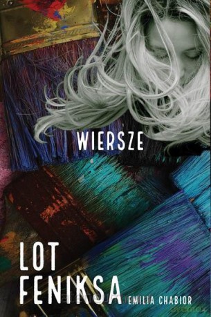Lot feniksa. Wiersze - Emilia Chabior [KSIĄŻKA]